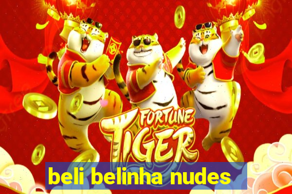 beli belinha nudes